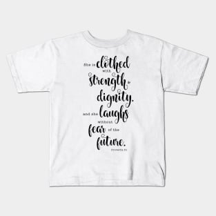 she is clothed with strength and dignity. Kids T-Shirt